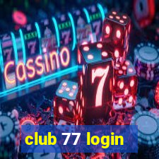 club 77 login